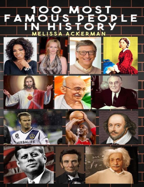 100 Most Famous People in History by Melissa Ackerman, Paperback